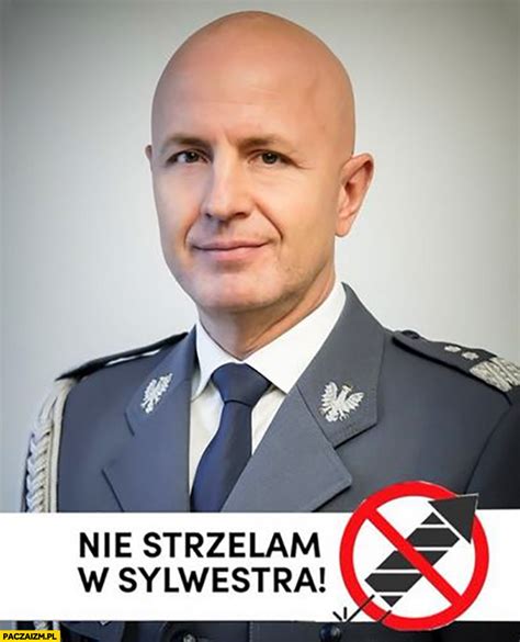 Jaros Aw Szymczyk Nie Strzelam W Sylwestra Szef Kgp Komendy G Wnej