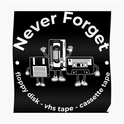 Never Forget Floppy Disk Vhs Tape Cassette Tape Poster For Sale By 2ribu Redbubble