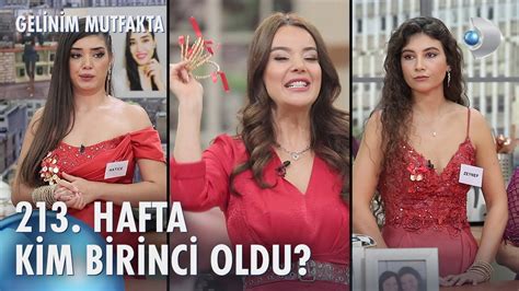 Gelinim Mutfakta Da 213 Hafta Kim Birinci Oldu 6 Ocak 2023 YouTube