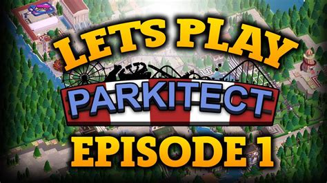 LET S PLAY PARKITECT EP 1 YouTube