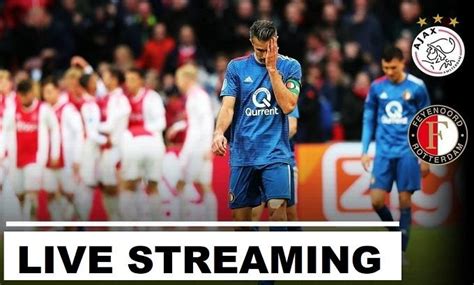 Ajax vs Feyenoord Live Streaming Free Online and TV channel 2024 ...