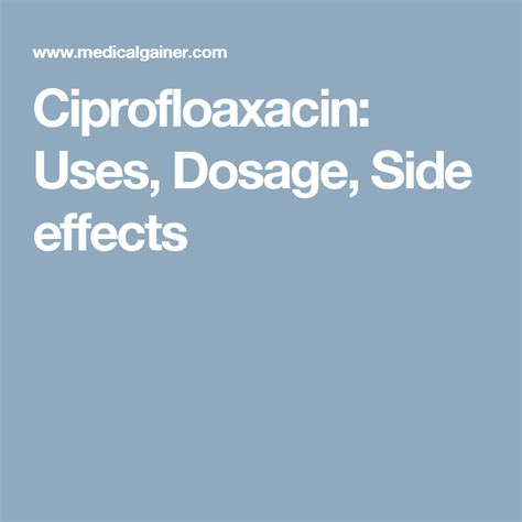 Ciprofloaxacin Uses Dosage Side Effects Side Effects Siding Medical