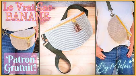 Tuto DIY Facile Avec Patron Gratuit Coudre Le Vrai Sac Banane BY