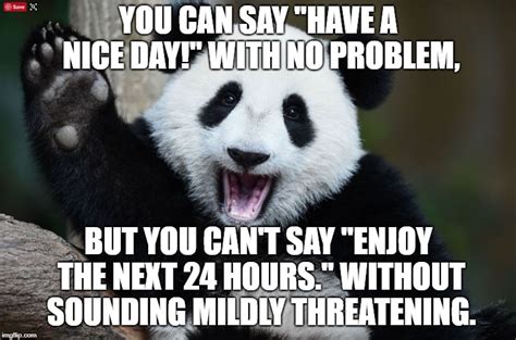 Have A Good Day Meme Cute