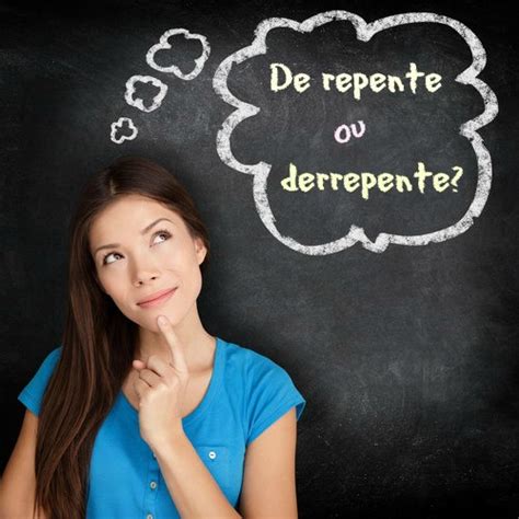 De Repente Ou De Repente - De repente ou derrepente? - Escola Kids