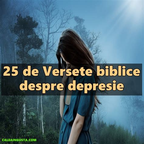 25 De Versete Biblice Despre Depresie Calea Ingusta