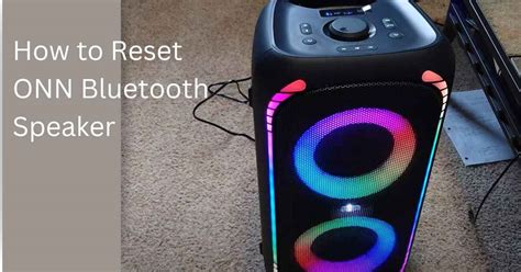 How To Reset Onn Bluetooth Speaker Easily A Step By Step Guide