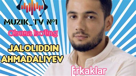 Jaloliddin Ahmadaliyev erkaklar . Muzik.tv N⁰1 obuna bo'ling - YouTube