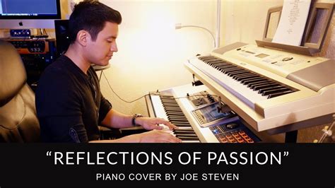 Reflections Of Passion Yanni Piano Cover By Joe Steven Youtube