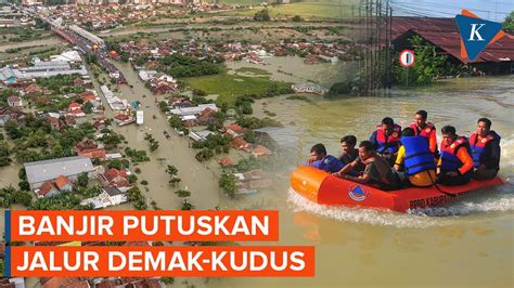 Banjir Meter Putus Jalur Antarkota Demak Kudus Youtube