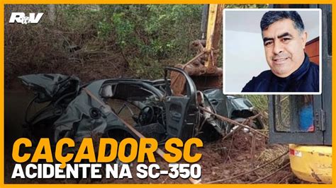 Acidente Fatal Grave Acidente Termina Em Morte De Motorista Na Sc