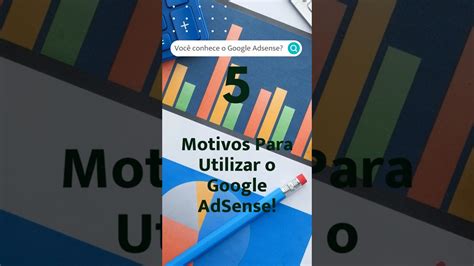 Motivos Para Usar O Google Adsense Canaisdigitais Googleadsense