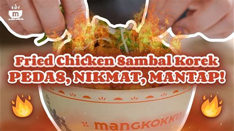 Fried Chicken Sambel Korek Pasti Pedas Pasti Puas Hanya Di Mangkokku Youtube