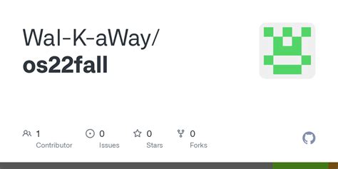 GitHub Wal K AWay Os22fall