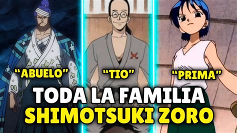 Toda La FamÍla De Shimotsuki Zoro La Mayor Cagada De Oda One Piece