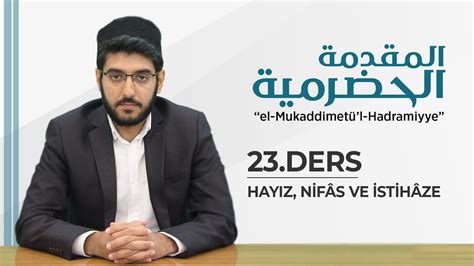 el Mukaddimetül Hadramiyye Dersleri Ders 23 Hayız Nifâs ve