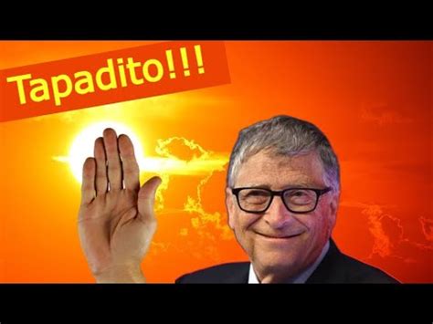 Bill Gates Quiere Tapar El Sol Youtube