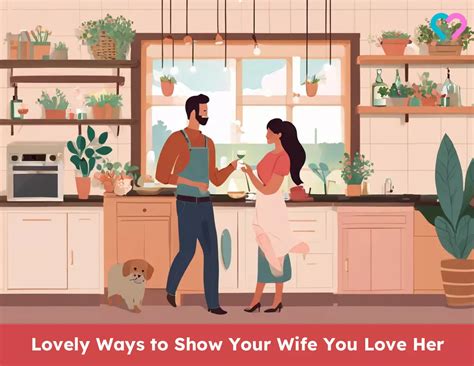 60 Lovely Ways To Show Your Wife You Love Her