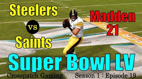 Madden 21 Pittsburgh Steelers Franchise Steelers Vs Saints Super