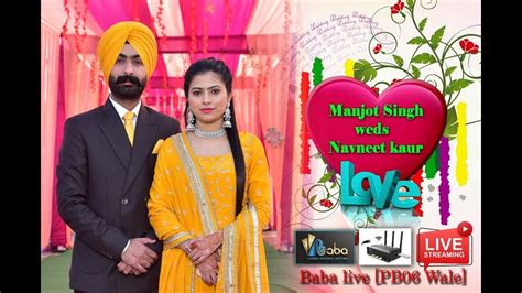 Manjot Singh Weds Navneet Kaur Youtube