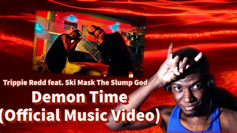 Trippie Redd Demon Time Feat Ski Mask The Slump God Official Music Video Reaction Youtube