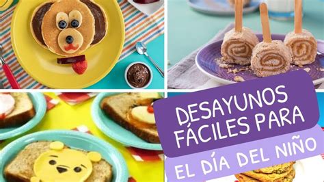 Deliciosas Ideas De Desayunos Para Festejar El D A Del Ni O