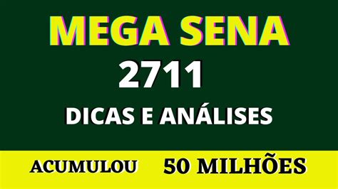 MEGA SENA 2711 DICAS E ANÁLISES ACUMULOU 50 MILHÕES YouTube