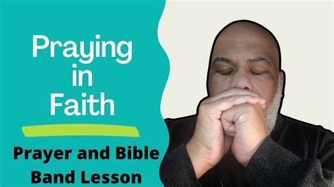 Prayer And Bible Band Lesson Praying In Faith Youtube