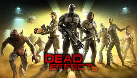 Dead Effect 2 On Steam