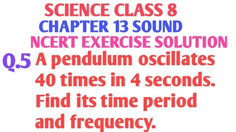 A Pendulum Oscillates Times In Seconds Find Its Time Period And