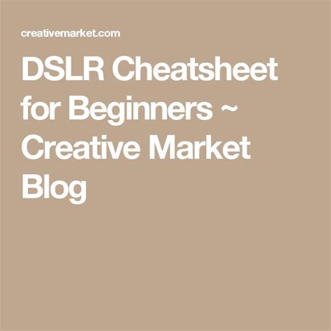 Dslr Cheatsheet For Beginners Blog Marketing Dslr Camera Hacks