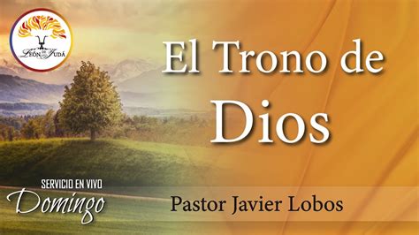 EL TRONO DE DIOS Pastor Javier Lobos YouTube