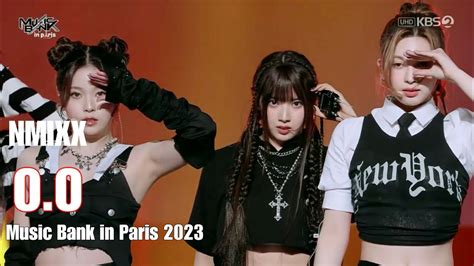 NMIXX 엔믹스 O O Music Bank In Paris 2023 YouTube