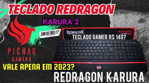 Review Teclado Gamer Redragon Karura Rgb K Rgb Da Pichau