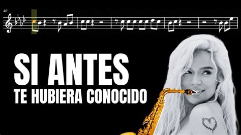 PARTITURA de SI ANTES TE HUBIERA CONOCIDO para SAXOFÓN KAROL G