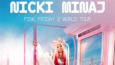 Nicki Minaj Adds Dates For The Pink Friday 2 World Tour Get Your Tickets