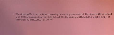 Solved Question 11the Citrate Buffer Is Used In Fields