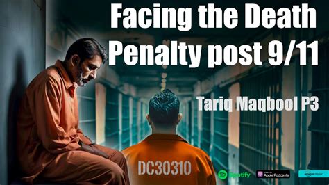 Facing The Death Penalty Post 911 P3 Tariq Maqbool Youtube