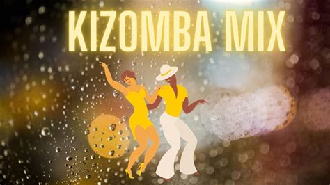 Kizomba Mix 2023 The Best Of Kizomba 19 Youtube