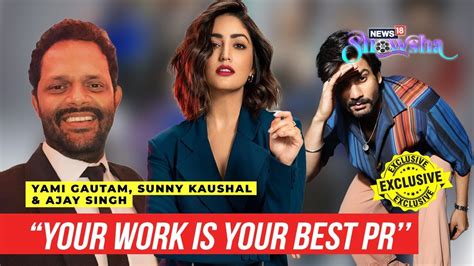 Yami Gautam Sunny Kaushal On Unlearning As Actors Chor Nikal Ke Bhaga Ajay Singh