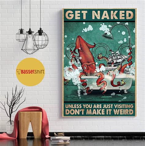 Squid Bathtub Get Naked Don T Make It Weird Poster X Inch Poster Walmart