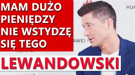 Robert Lewandowski O Pieni Dzach Biznesie I Planach Po Zako Czeniu