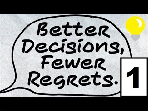 Better Decisions Fewer Regrets Part 1 YouTube