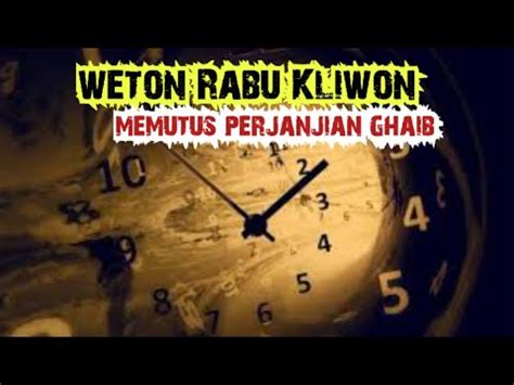 Weton Rabu Kliwon Memutus Perjanjian Khodam Leluhur Youtube