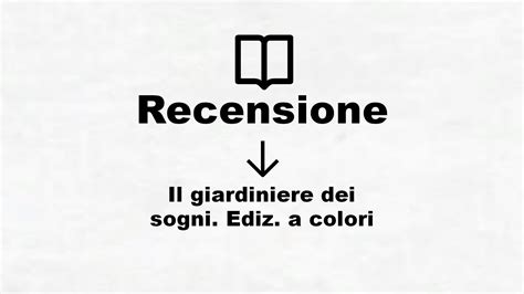 Il Giardiniere Dei Sogni Ediz A Colori Recensione Libro