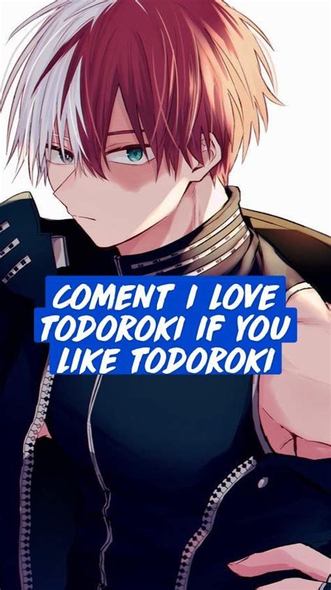 Coment I Love Todoroki If You Like Todoroki