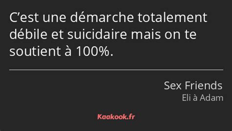 Citation Cest une démarche totalement débile et Kaakook