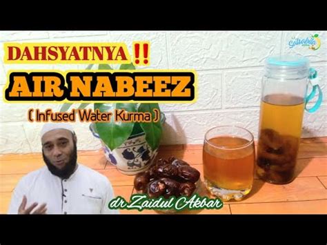 Dahsyatnya Air Nabeez Infused Water Kurma Jsr Dr Zaidul Akbar Youtube