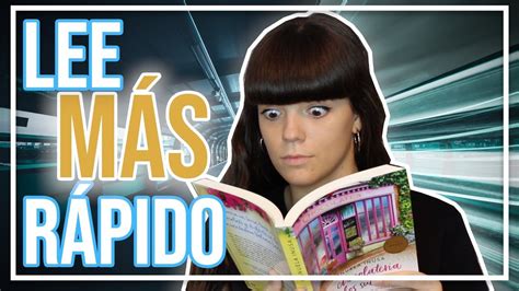 Cómo Leer RÁpido 🏎 Tips De Lectura Veloz Youtube