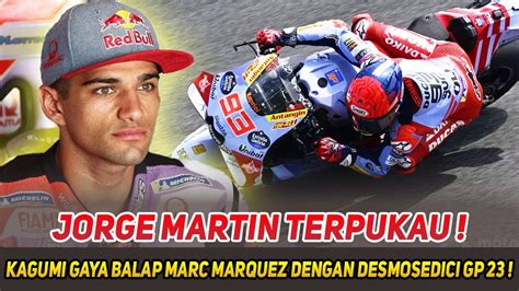 SAMPAI SEGITUNYAJORGE MARTIN SAMPAI KAGUMI GAYA BALAP MARC MARQUEZ